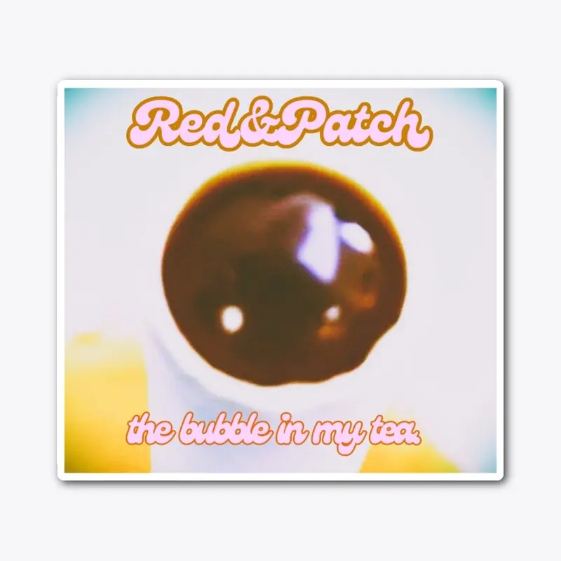 RED and PATCH - The Bubble Tea ll Ed.